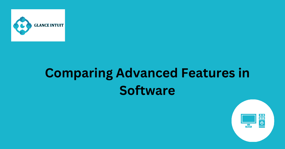 Comparing Advanced Features in Software