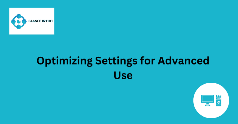 Optimizing Settings for Advanced Use