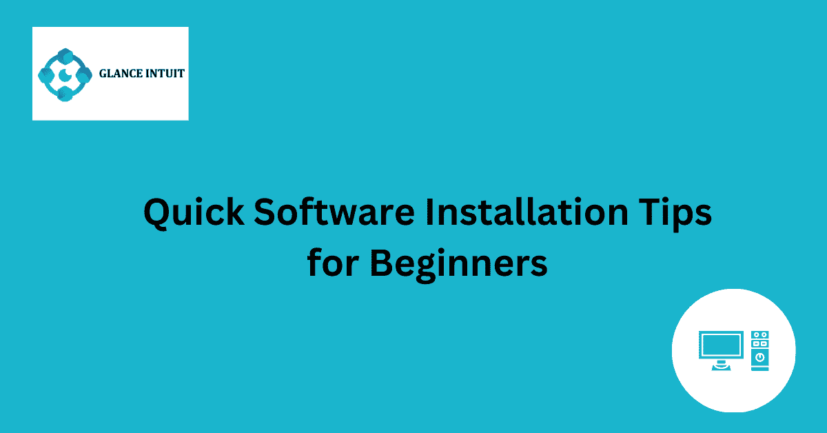 Quick Software Installation Tips for Beginners