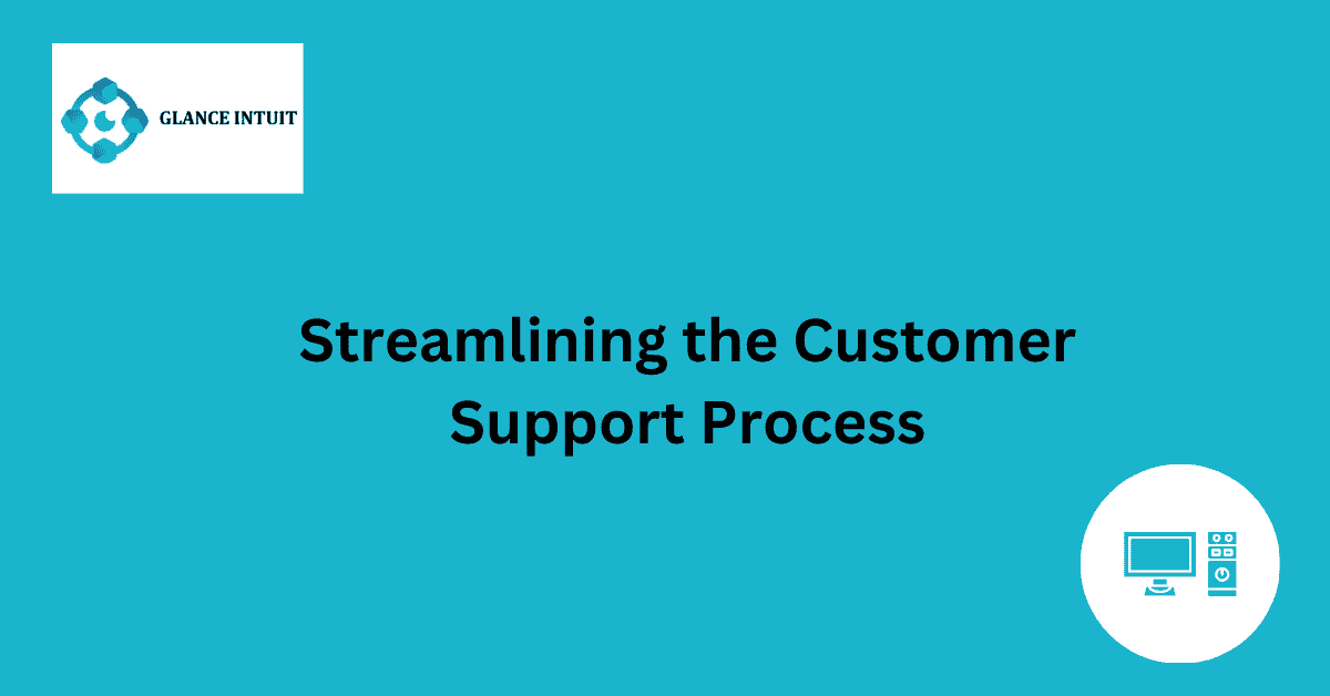 Streamlining the Customer Support Process