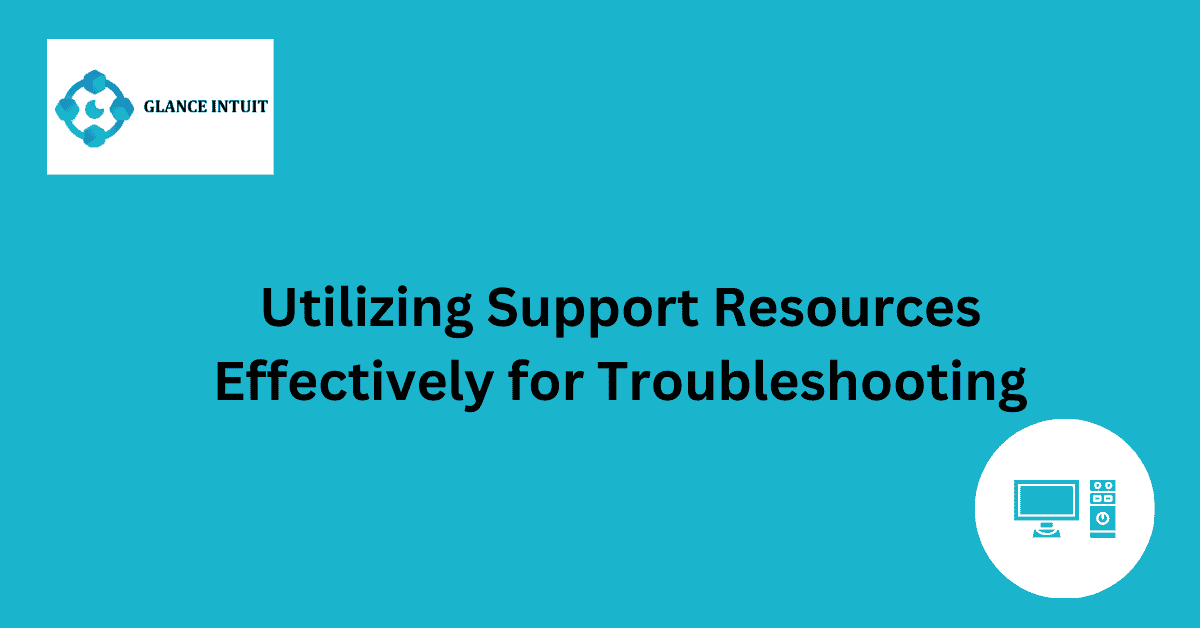 Utilizing Support Resources Effectively for Troubleshooting